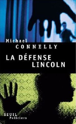 [Un livre Un film 01] • [Mickey Haller 01] • La défense Lincoln